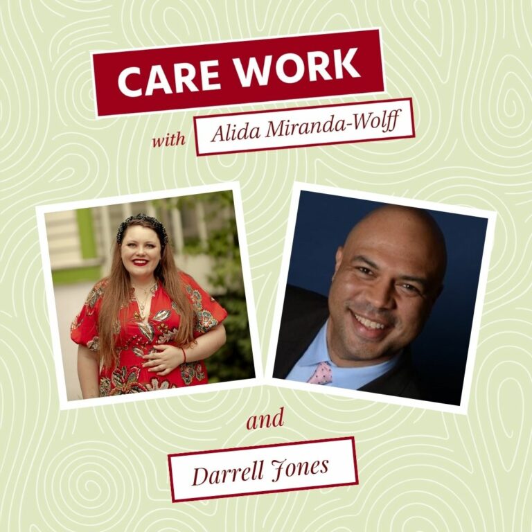 Care Work Podcast with Alida Miranda-Wolff artwork. Alida Miranda-Wolff and Darrell Jones' headshots appear prominently side-by-side.