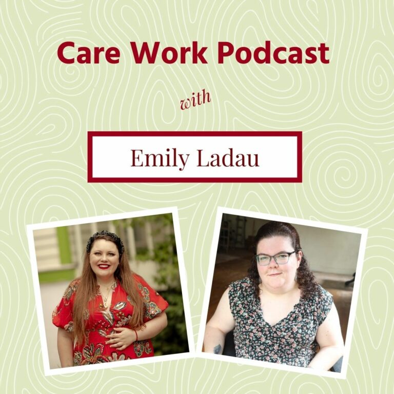 Care Work Podcast with Emily Ladau