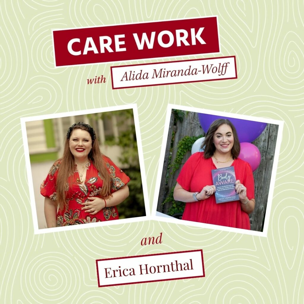 Care Work Podcast with Alida Miranda-Wolff artwork. Alida Miranda-Wolff and Erica Hornthal's headshots appear prominently side-by-side.