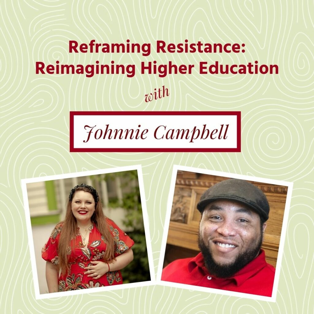 Two side-by-side headshots, from left: A white woman in a red dress with a black headband and a Black man wearing a gray fedora and red shirt against a blurred background. Above their photos is red text reading "Reframing Resistance: Reimagining Higher Education."