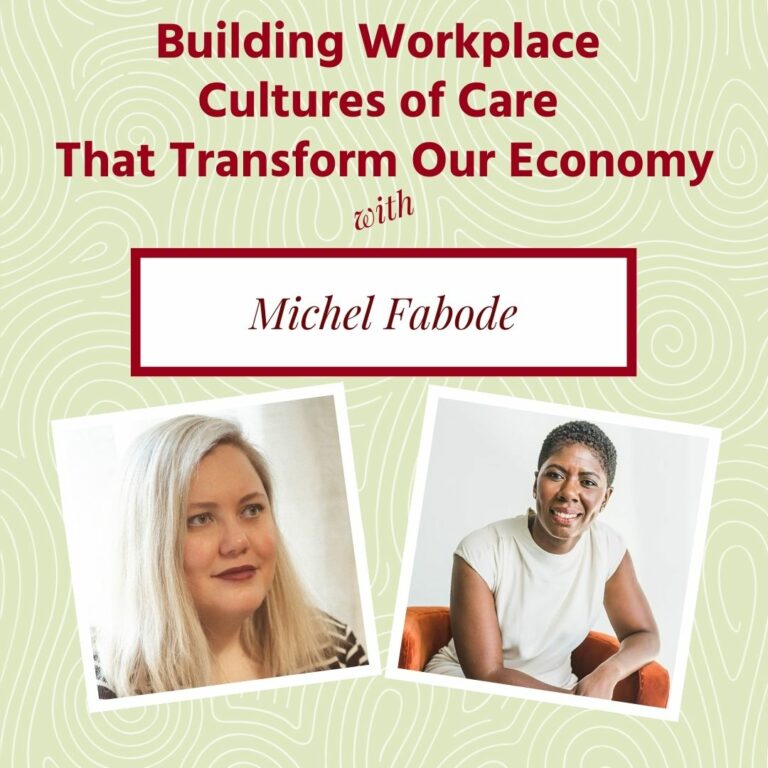 Graphic with a cream background with white swirls. At the top there is a title that reads, "Building Workplace Cultures of Care That Transform Our Economy with Michel Fabode". Followed by a headshot of Alida Miranda-Wolff and Michel Fabode.